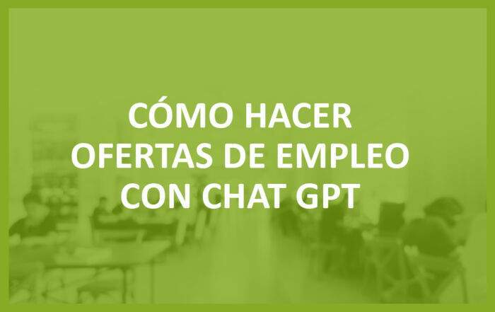 Cómo utilizar Chat GPT para hacer ofertas de empleo