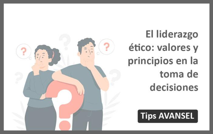 El liderazgo ético: valores y principios en la toma de decisiones