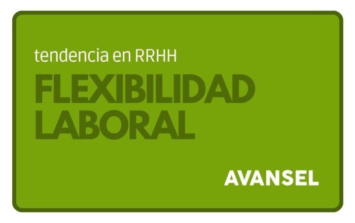 La implementación de la flexibilidad laboral como tendencia en RRHH