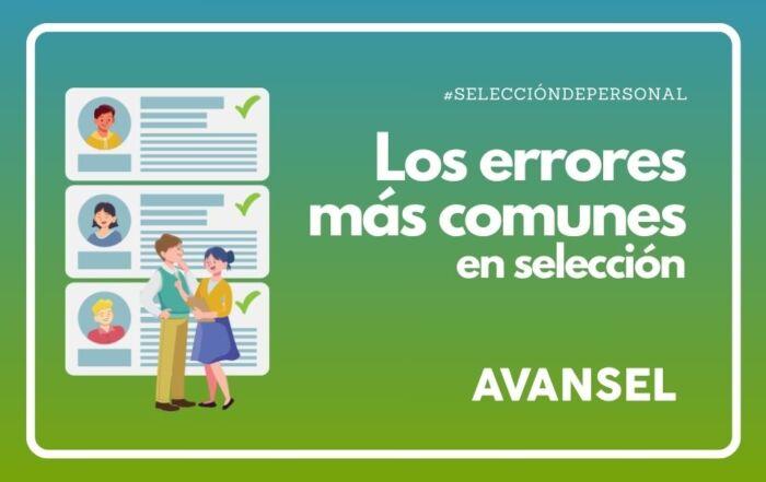Los errores más comunes en la selección de personal y cómo evitarlos
