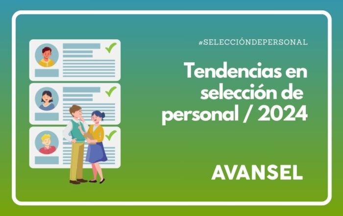 Tendencias en selección de personal para 2024