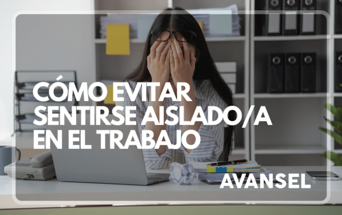 Cómo evitar sentirse aislado/a en el trabajo