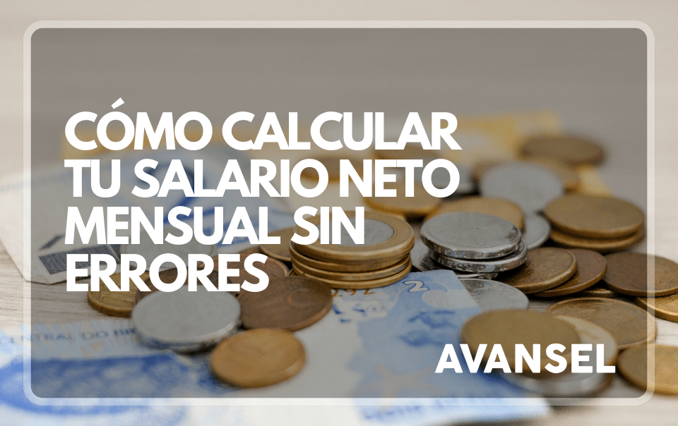 Cómo calcular tu salario neto mensual sin errores Cómo calcular tu salario neto mensual sin errores
