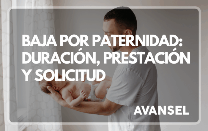 Baja por Paternidad: Duración, Prestación y Solicitud | Avansel