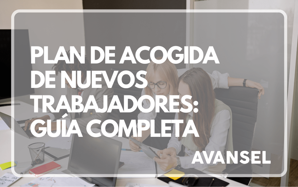 Plan de acogida de nuevos trabajadores: Guía completa