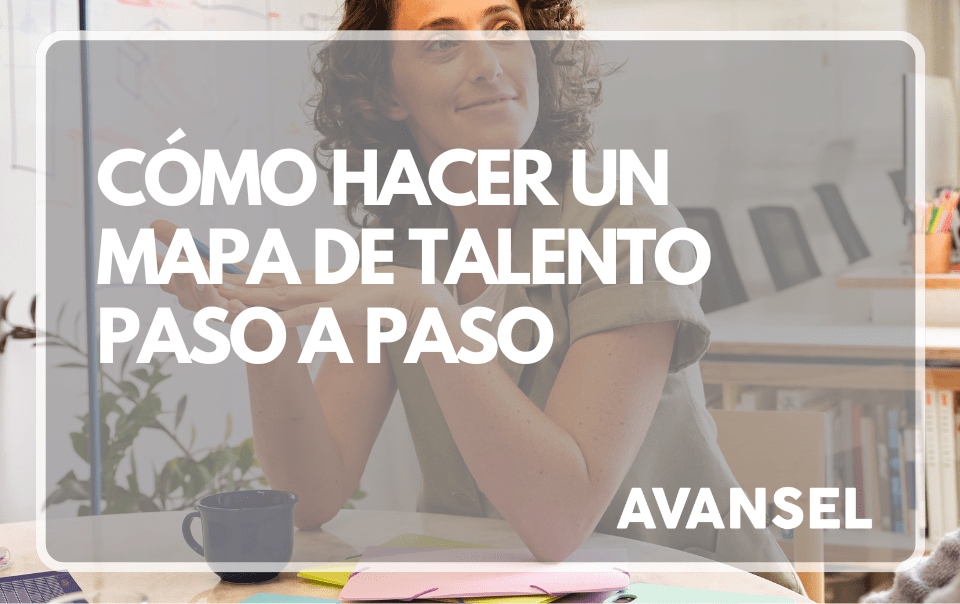 Cómo hacer un mapa de talento paso a paso