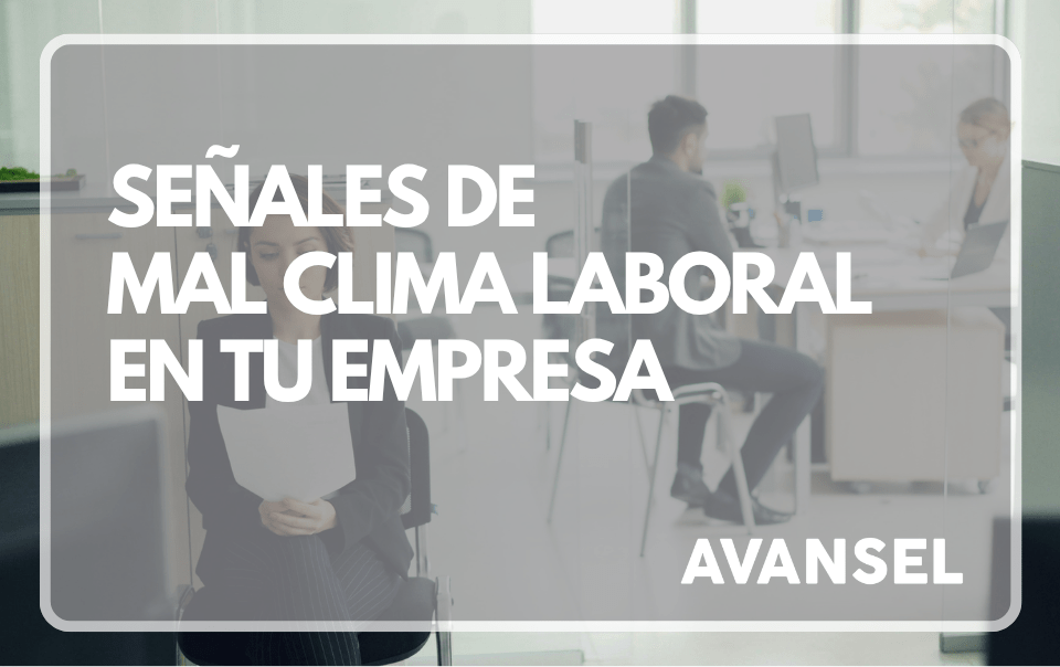 Señales de mal clima laboral en tu empresa: cómo detectarlas a tiempo