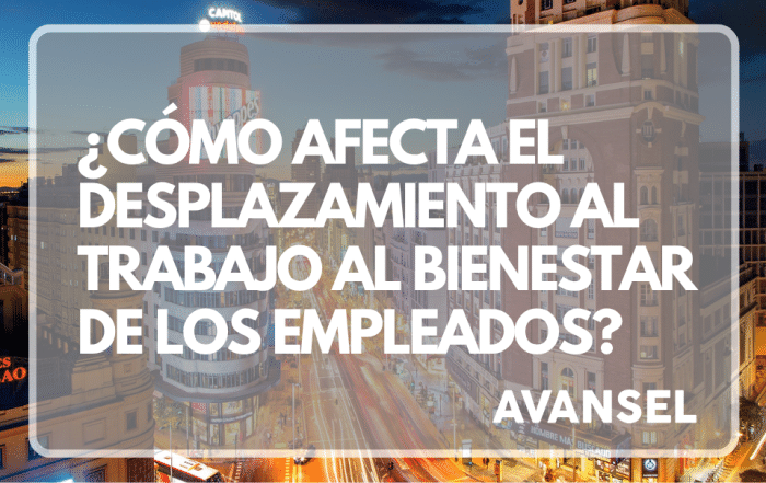 Selección de Personal en Madrid para Pymes | AVANSEL 309 Conoce cómo el desplazamiento diario afecta al bienestar del equipo en Madrid y qué puede hacer tu pyme para diseñar un plan realista.